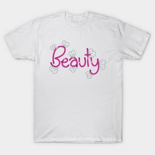 Beauty - Digitally Handwritten Creative Graphics GC-094 T-Shirt